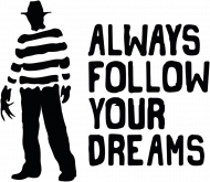Koszulka Freddy Krueger - Always follow your dreams