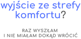 Wyjście ze strefy komfortu