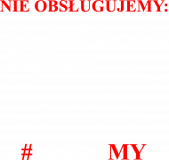 Koszulka - Nie obsługujemy - T-Shirt Multicolor