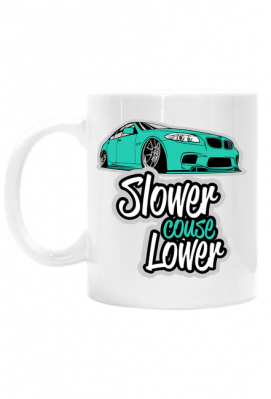 Slower couse Lower - BMW F10 (kubek) - UltiMate Fanshop