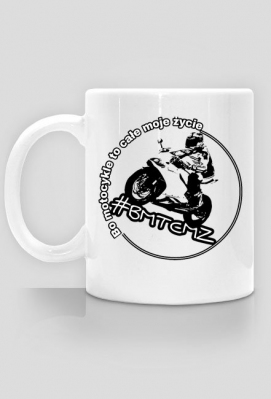 Kubek z grafiką Bo motocykle to całe moje życie. - Motocykle są naszą pasją, od zawsze!