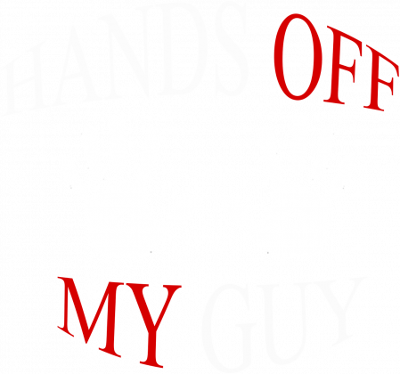 Koszulka Męska ''Hands off My Guy''