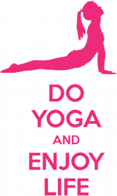 Do Yoga and Enjoy Life