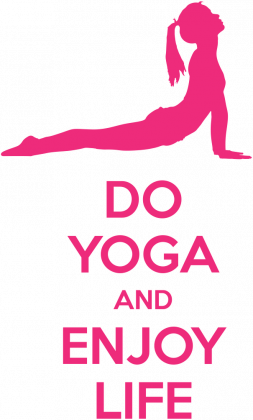 Do Yoga and Enjoy Life