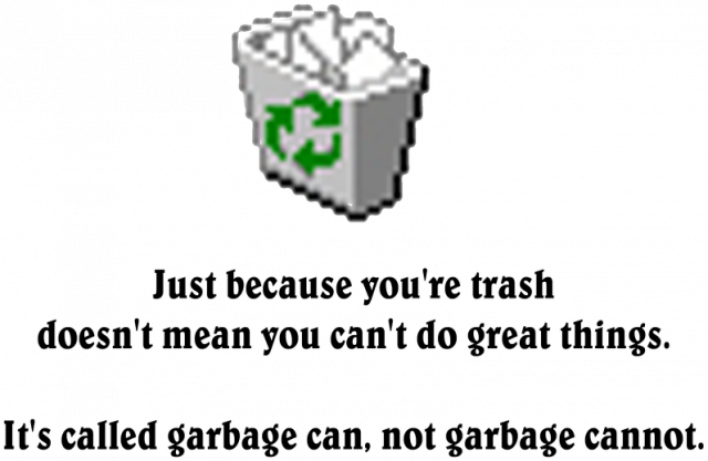 Just because you're trash.