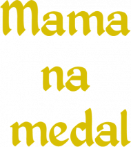 mama na medal