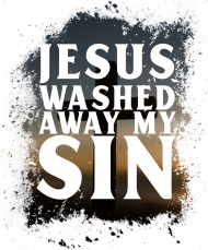 Jesus washed away my sin