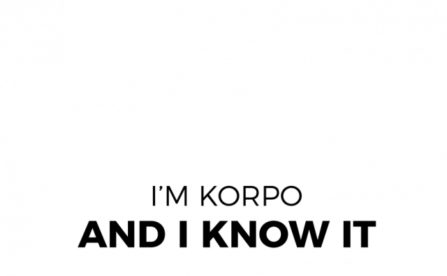 I'm Korpo and I know it [black]