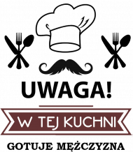 W tej Kuchnii Gotuję Mężczyzna