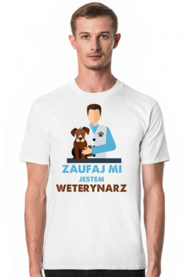Zaufaj mi. Weterynarz - Prezenty dla Weterynarzy. Koszulka dla Weterynarza. Weterynarz.