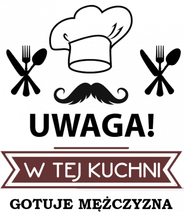 W tej Kuchnii Gotuję Mężczyzna
