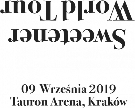 Sweetener World Tour + Polska Data