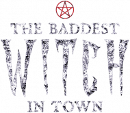 The Baddest Witch In Town