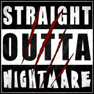 Straight Outta NIGHTMARE