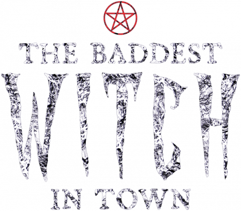 The Baddest Witch In Town