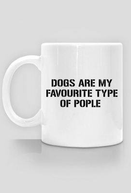 DOGS ARE MY FAVOURITE TYPE OF PEOPLE - Dog wear
