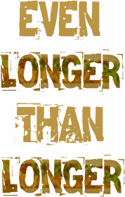 Even Longer Than Longer