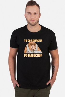 To co szwagier, po maluchu? - Prezent dla szwagra - Koszulka Typowego Janusza - Somsiad - Somsiad Koszulki - Śmieszne koszulki oraz kubki z nosaczem / somsiadem / typowym polakiem