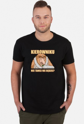 Kierowniku nic taniej nie będzie? - Koszulka Somsiad - Typowy Polak Sklep (Męska) - Somsiad Koszulki - Śmieszne koszulki oraz kubki z nosaczem / somsiadem / typowym polakiem