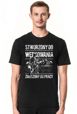 Koszulka na ryby - Stworzony do wędkowania, zmuszony do pracy - Koszulki na prezent