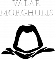 Valar Morghulis