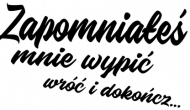 Kubek - Dzień dobry o poranku przy herbatce Zapomniałeś mnie wypić wróć i dokończ...
