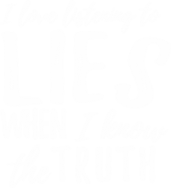 Koszulka damska z nadrukiem: I love listening to lies when I know the truth - poppyfield