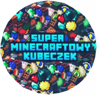 Super Minecraftowy Kubeczek ver.3