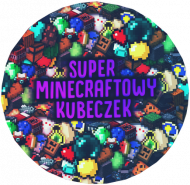 Super Minecraftowy Kubeczek ver.5