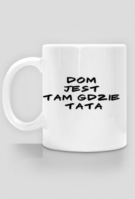 Kubek - dom jest tam gdzie tata - Kosigad