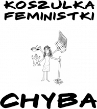 Koszulka Feministki... Chyba 4