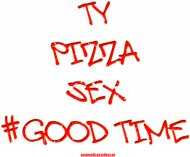 Ty pizza sex good time