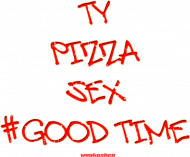 Ty pizza sex good time żeńska