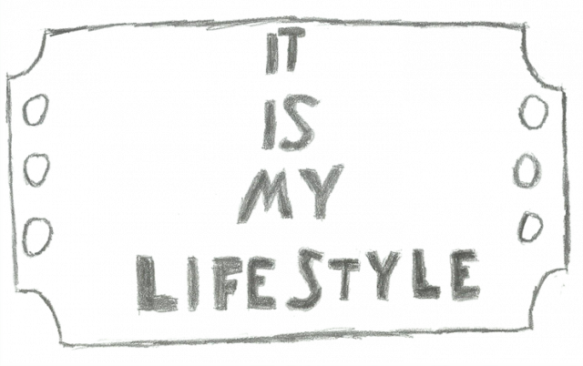 It is my lifestyle