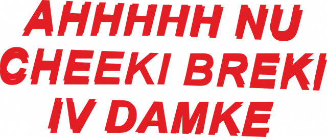 Cheeki Breeki text
