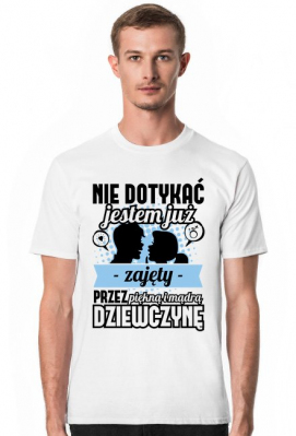 Koszulka męska Nie dotykać, jestem już zajęty przez piękną i mądrą dziewczynę 2 - PimPim Koszulki i Gadżety Baardzo Okazjonalne!