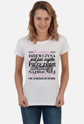Koszulka damska Ta piękna dziewczyna jest już zajęta - PimPim Koszulki i Gadżety Baardzo Okazjonalne!