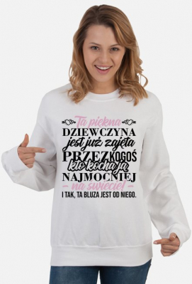 Bluza damska Ta piękna dziewczyna jest już zajęta - PimPim Koszulki i Gadżety Baardzo Okazjonalne!