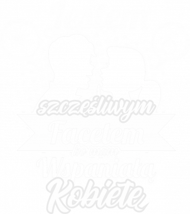 Bluza męska Jestem szczęśliwym facetem bo mam wspaniałą kobietę
