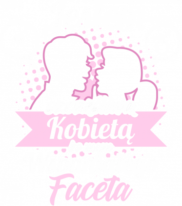 Koszulka damska Jestem szczęśliwą kobietą bo mam wspaniałego faceta 2