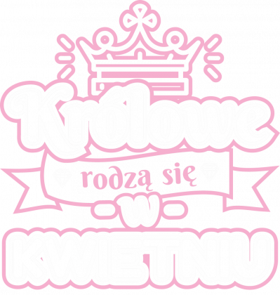 Koszulka damska Królowe rodzą się w kwietniu