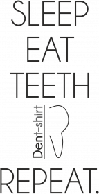 Sleep eat teeth - repeat