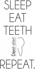 Sleep eat teeth - repeat