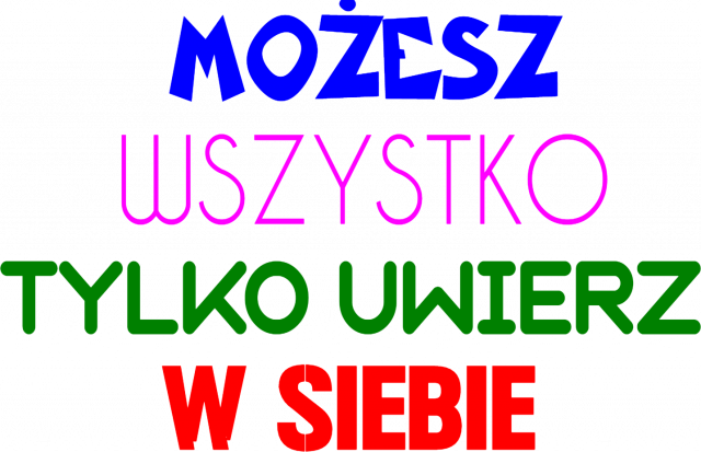 Koszulka: Możesz wszystko tylko uwierz w siebie