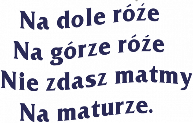 Na dole róże, na górze róże(...)