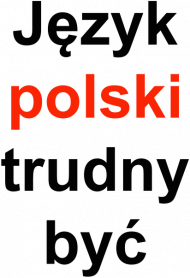 Język polski trudny być