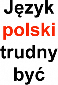 Język polski trudny być