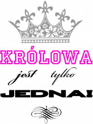 Królowa jest tylko jedna
