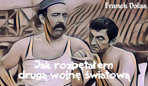 Jak rozpętałem drugą wojnę światową nr5