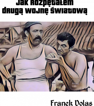Jak rozpętałem drugą wojnę światową nr7